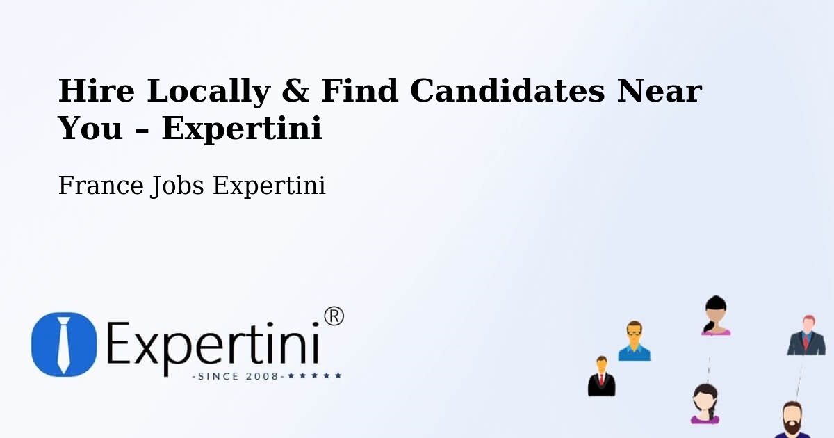 Hire Locally in Hédé Bazouges – Find Qualified Candidates Near You - Hédé Bazouges, France Jobs Expertini