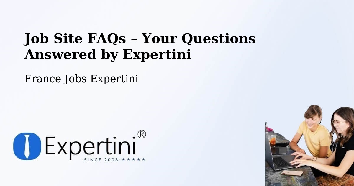 Job Site FAQs – Frequently Asked Questions – Hédé Bazouges - Hédé Bazouges, France Jobs Expertini