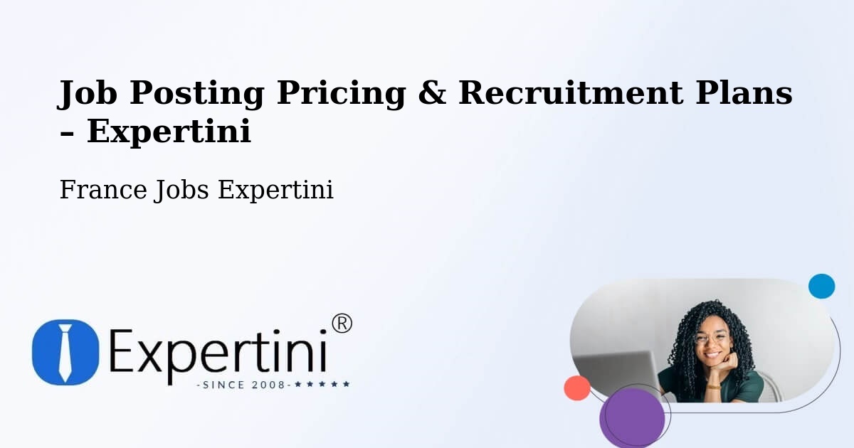 Job Posting Pricing & Recruitment Plans – Hédé Bazouges - Hédé Bazouges, France Jobs Expertini