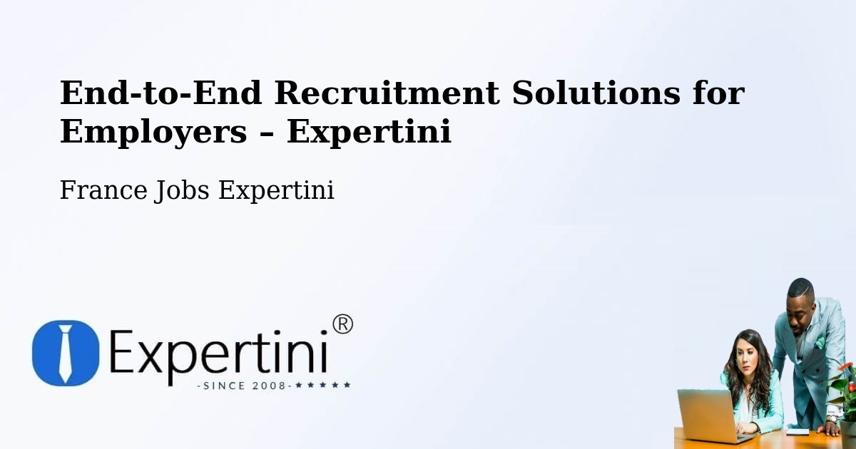 Recruitment Solutions for Employers – Hédé Bazouges - Hédé Bazouges, France Jobs Expertini